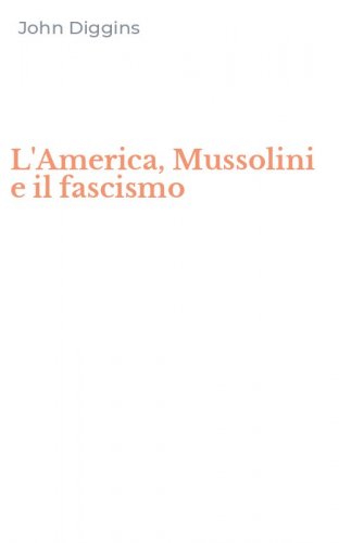 L'America, Mussolini e il fascismo