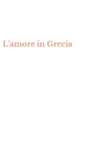 L'amore in Grecia