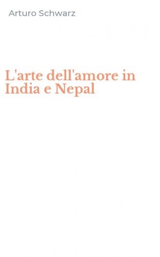 L'arte dell'amore in India e Nepal