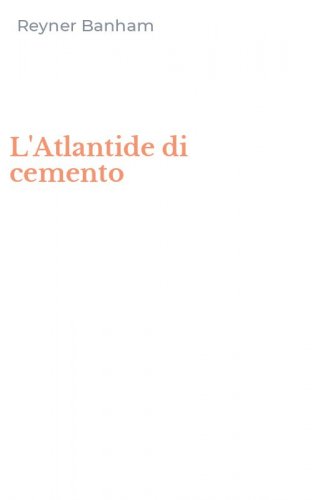 L'Atlantide di cemento