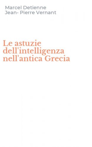 Le astuzie dell'intelligenza nell'antica Grecia