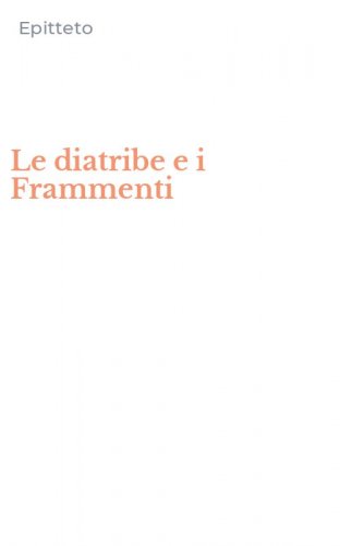Le diatribe e i Frammenti