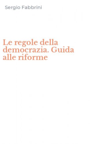 Le regole della democrazia. Guida alle riforme