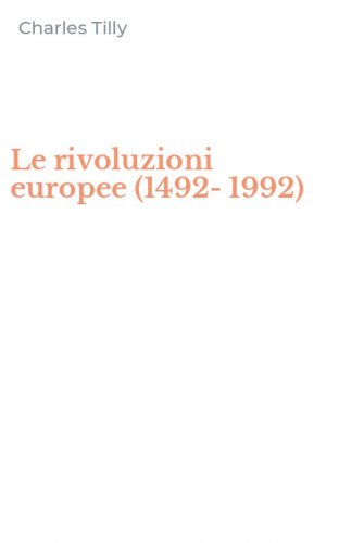Le rivoluzioni europee (1492-1992)