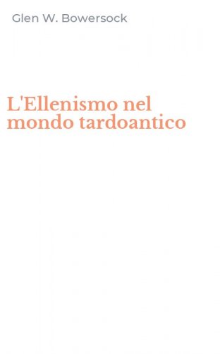 L'Ellenismo nel mondo tardoantico