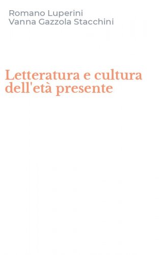 Letteratura e cultura dell'et&agrave; presente