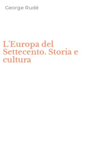 L'Europa del Settecento. Storia e cultura