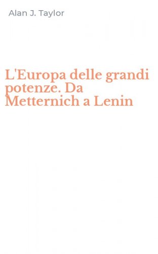 L'Europa delle grandi potenze. Da Metternich a Lenin