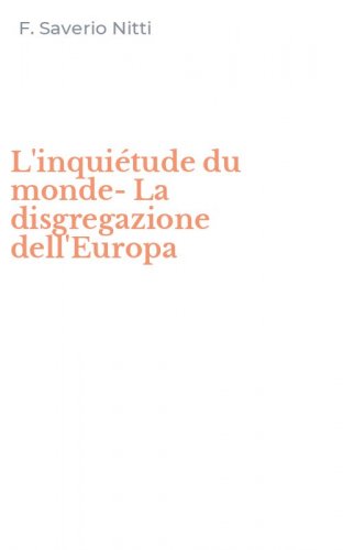 L'inqui&eacute;tude du monde-La disgregazione dell'Europa
