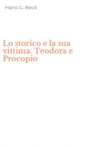 Lo storico e la sua vittima. Teodora e Procopio