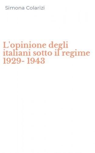 L'opinione degli italiani sotto il regime 1929-1943
