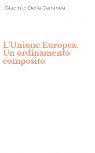 L'Unione Europea. Un ordinamento composito