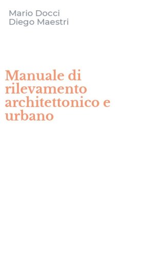 Manuale di rilevamento architettonico e urbano