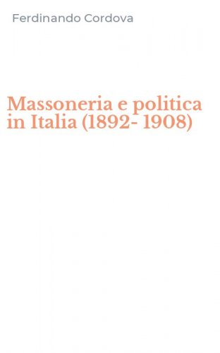 Massoneria e politica in Italia (1892-1908)