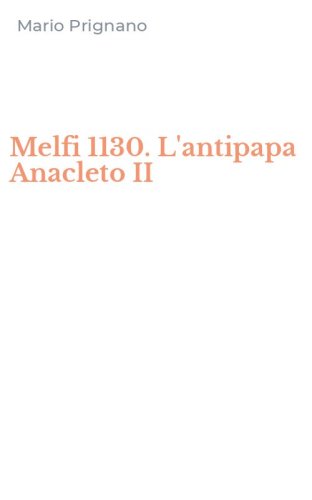 Melfi 1130. L'antipapa Anacleto II