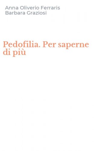 Pedofilia. Per saperne di pi&ugrave;