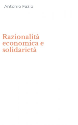 Razionalit&agrave; economica e solidariet&agrave;
