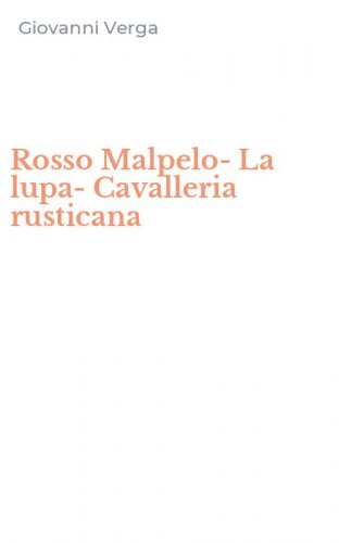 Rosso Malpelo-La lupa-Cavalleria rusticana