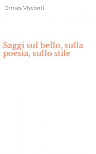 Saggi sul bello, sulla poesia, sullo stile