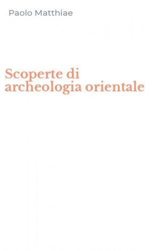 Scoperte di archeologia orientale