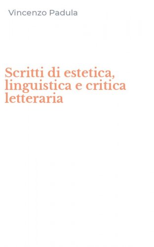 Scritti di estetica, linguistica e critica letteraria