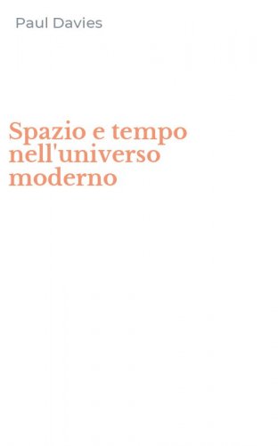 Spazio e tempo nell'universo moderno