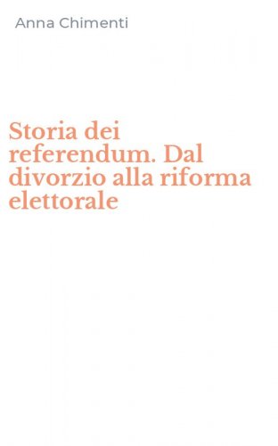 Storia dei referendum. Dal divorzio alla riforma elettorale