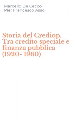Storia del Crediop. Tra credito speciale e finanza pubblica (1920-1960)