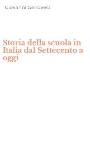 Storia della scuola in Italia dal Settecento a oggi