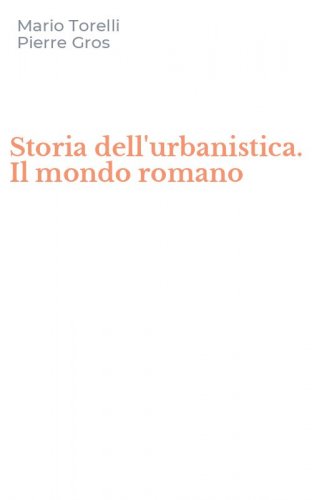 Storia dell'urbanistica. Il mondo romano