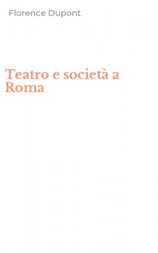 Teatro e societ&agrave; a Roma