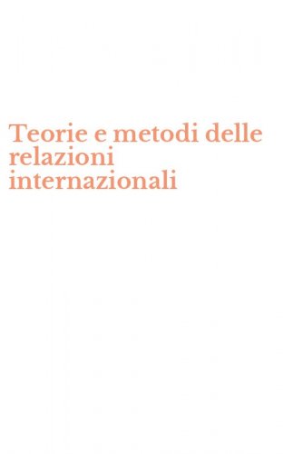 Teorie e metodi delle relazioni internazionali