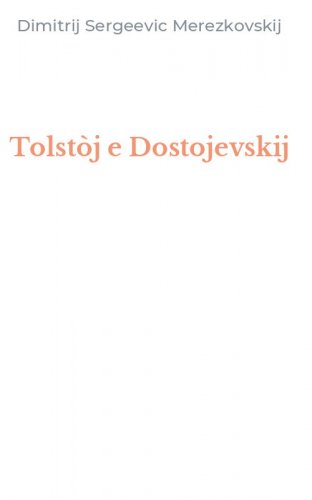 Tolst&ograve;j e Dostojevskij