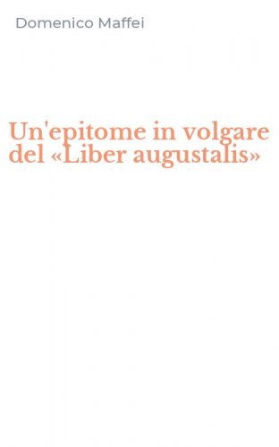 Un'epitome in volgare del &laquo;Liber augustalis&raquo;