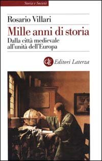 Mille anni di storia. Dalla citt&agrave; medievale all'unit&agrave; dell'Europa