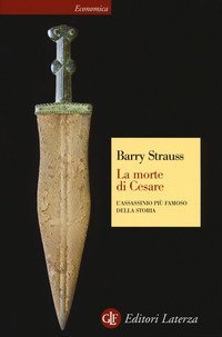 La morte di Cesare. L'assassinio pi&ugrave; famoso della storia