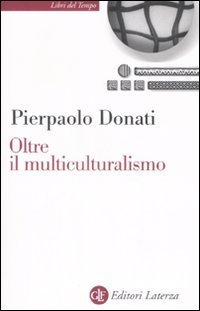 Oltre il multiculturalismo. La ragione relazionale per un mondo comune