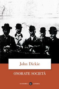 Onorate societ&agrave;. L'ascesa della mafia, della camorra e della 'ndrangheta