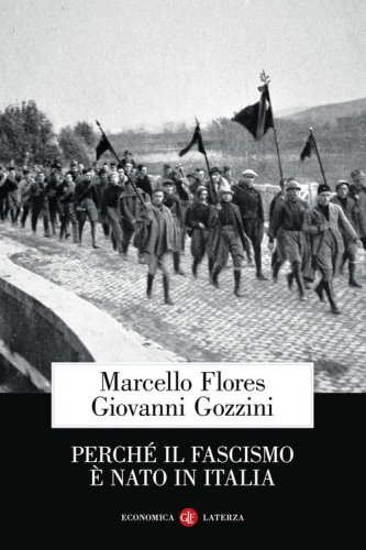 Perch&eacute; il fascismo &egrave; nato in Italia