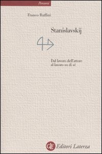 Stanislavskij. Dal lavoro dell'attore al lavoro di s&eacute;
