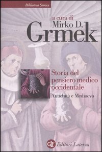 Storia del pensiero medico occidentale. Antichit&agrave; e Medioevo