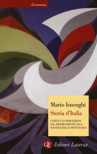 Storia d'Italia. I fatti e le percezioni dal Risorgimento alla societ&agrave; dello spettacolo - SPETTACOLO