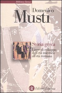 Storia greca. Linee di sviluppo dall'et&agrave; micenea all'et&agrave; romana