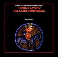 Terra e lavoro nel Lazio meridionale