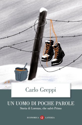 Un uomo di poche parole. Storia di Lorenzo, che salv&ograve; Primo