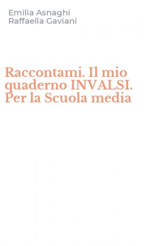 Raccontami. Il mio quaderno INVALSI. Per la Scuola media