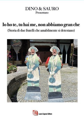 Io ho te, tu hai me, abbiamo granch&eacute;. Storia di due fratelli che amabilmente si detestano