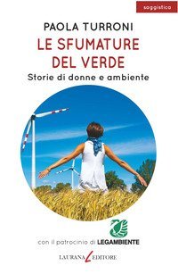 Le sfumature del verde. Storie di donne e ambiente