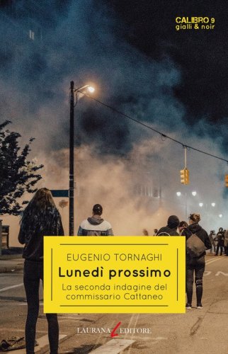 Luned&igrave; prossimo. La seconda indagine del commissario Cattaneo