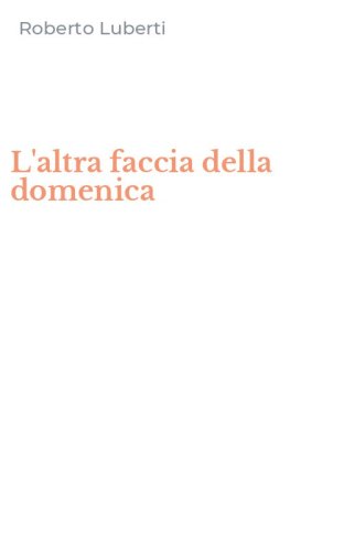 L'altra faccia della domenica